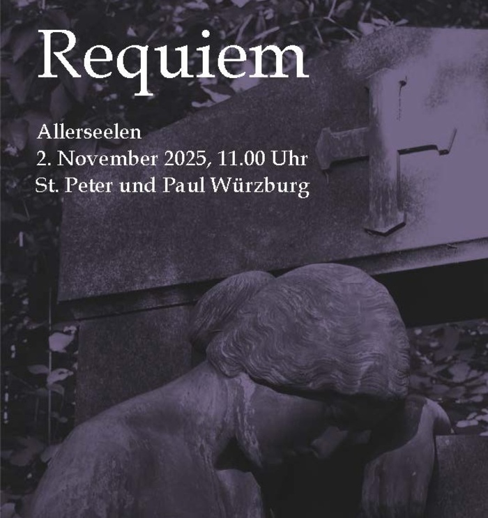 Requiem Requiem in St. Peter und Paul Würzburg